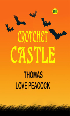 Crotchet Castle(Paperback, Thomas Love Peacock)
