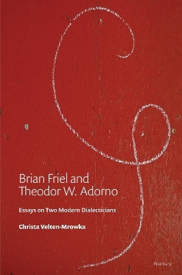 Brian Friel and Theodor W. Adorno(English, Paperback, Mrowka Christa)