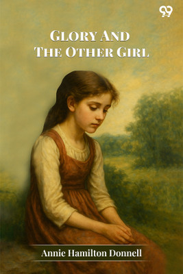 Glory And The Other Girl(Paperback, Annie Hamilton Donnell)