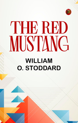The Red Mustang(Paperback, William O. Stoddard)