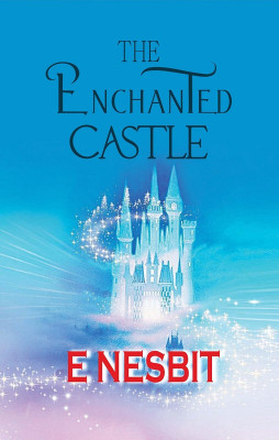 The Enchanted Castle(Paperback, E Nesbit)