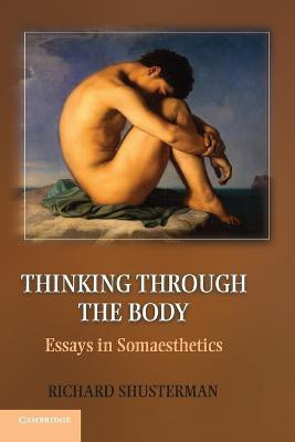 Thinking through the Body(English, Paperback, Shusterman Richard)