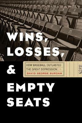 Wins, Losses, and Empty Seats(English, Hardcover, Surdam David George)