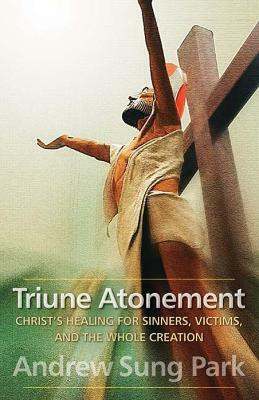 Triune Atonement(English, Paperback, Park Andrew Sung)
