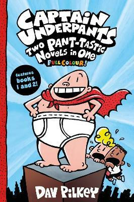 Captain Underpants: Two Pant-tastic Novels in One (Full Colour!)(English, Paperback, Pilkey Dav)