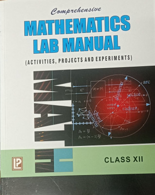 COMPREHENSIVE MATHEMATICS LAB MANUAL (ACTIVITIES, PROJECTS AND EXPERIMENTS) CLASS-XII(Paperback, LP)