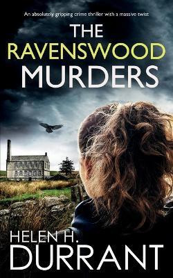 THE RAVENSWOOD MURDERS an absolutely gripping crime thriller with a massive twist(English, Paperback, Durrant Helen H)