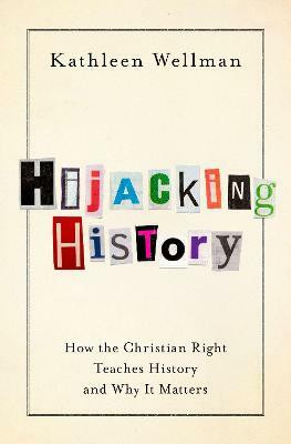 Hijacking History(English, Hardcover, Wellman Kathleen)