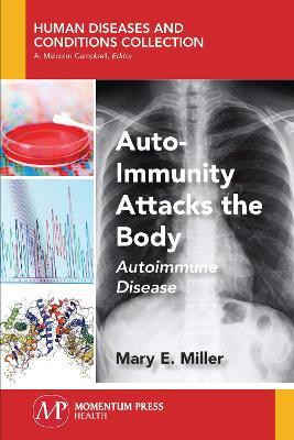 Auto-Immunity Attacks the Body(English, Paperback, Miller Mary E.)