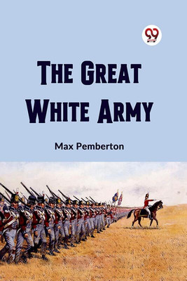The Great White Army (Edition2023)(English, Paperback, Pemberton Max)