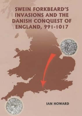 Swein Forkbeard's Invasions and the Danish Conquest of England, 991-1017(English, Hardcover, Howard Ian)