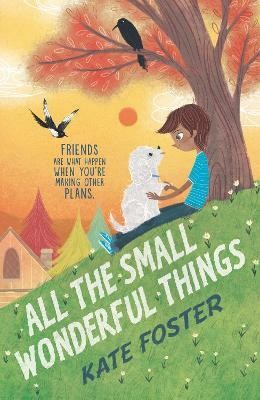 All the Small Wonderful Things(English, Hardcover, Foster Kate)