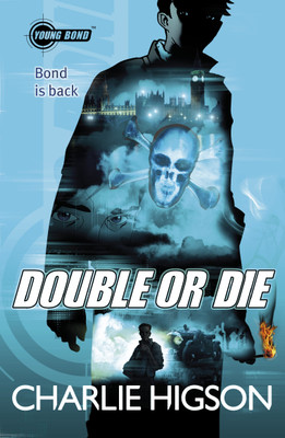 Young Bond: Double or Die(English, Paperback, Higson Charlie)