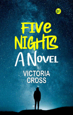 Five Nights: A Novel(Paperback, Victoria Cross)