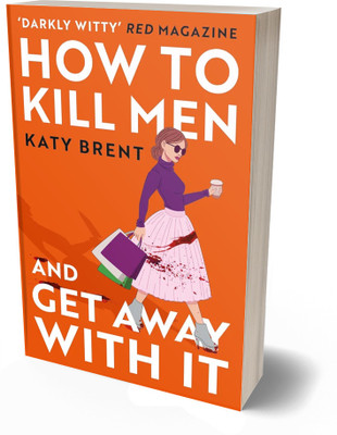 How to Kill Men and Get Away With It(Paperback, Katy Brent)