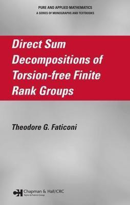 Direct Sum Decompositions of Torsion-Free Finite Rank Groups(English, Electronic book text, Faticoni Theodore G.)