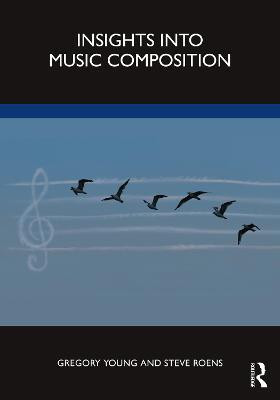 Insights into Music Composition(English, Paperback, Young Gregory)