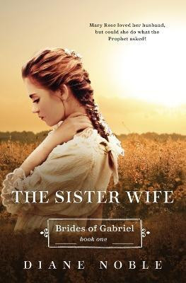 The Sister Wife(English, Paperback, Noble Diane)