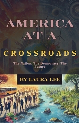 America at a Crossroads(English, Paperback, Lee Laura)