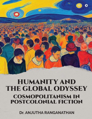 Humanity and The Global Odyssey(English, Paperback, Dr.Anjutha Ranganathan)