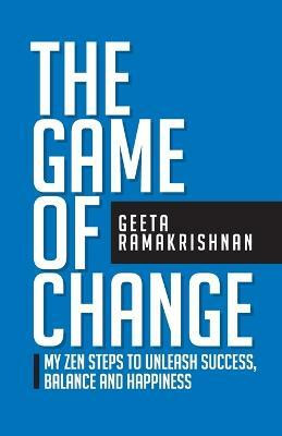 The Game of Change(English, Paperback, Ramakrishnan Geeta)