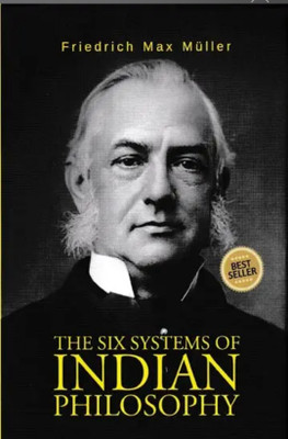 THE SIX SYSTEMS OF INDIAN PHILOSOPHY(Hardcover, F.MaxMuller)
