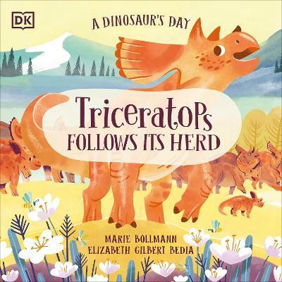 A Dinosaur's Day: Triceratops Follows Its Herd(English, Paperback, Bedia Elizabeth Gilbert)