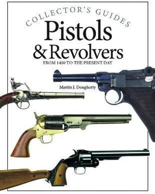 Pistols and Revolvers(English, Hardcover, Dougherty Martin J)