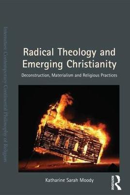 Radical Theology and Emerging Christianity(English, Hardcover, Moody Katharine Sarah)