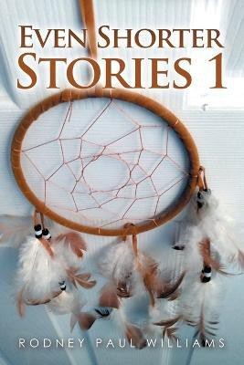 Even Shorter Stories 1(English, Paperback, Williams Rodney Paul)