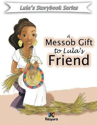A Messob Gift to Lula's Friend - Children Book(English, Hardcover, unknown)