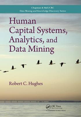 Human Capital Systems, Analytics, and Data Mining(English, Paperback, Hughes Robert C.)