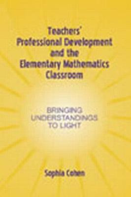 Teachers' Professional Development and the Elementary Mathematics Classroom(English, Paperback, Cohen Sophia)