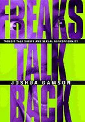 Freaks Talk Back(English, Hardcover, Gamson Joshua)