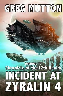 Incident at Zyralin 4(English, Paperback, Mutton Greg)