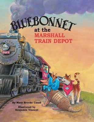 Bluebonnet at the Marshall Train Depot(English, Paperback, Casad Mary Brooke)