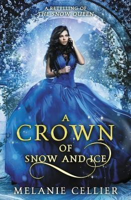 A Crown of Snow and Ice(English, Paperback, Cellier Melanie)