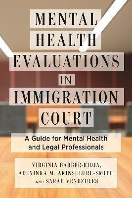 Mental Health Evaluations in Immigration Court(English, Paperback, Barber-Rioja Virginia)