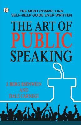 The Art of Public Speaking(English, Paperback, Esenwein J Berg)