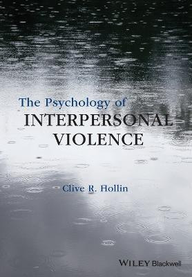 The Psychology of Interpersonal Violence(English, Paperback, Hollin Clive R.)