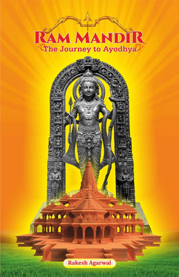 RAM MANDIR: THE JOURNEY TO AYODHYA(Paperback, Rakesh Agarwal)