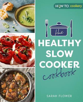 The Healthy Slow Cooker Cookbook(English, Paperback, Flower Sarah)