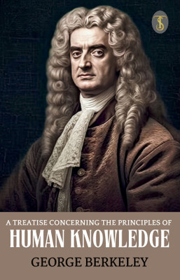 A Treatise Concerning The Principles Of Human Knowledge(Paperback, George Berkeley)