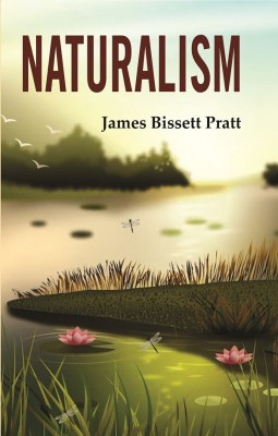 Naturalism(Paperback, James Bissett Pratt)