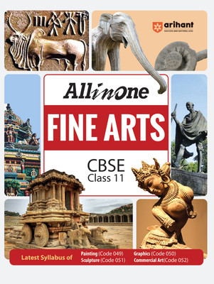 Arihant All in One Fine Arts for Class 11 with CBSE Curriculum | Latest Syllabus of Painting, Sculpture, Graphics, Commercial Art | For Exam 2025-26(English, Hardcover, unknown)