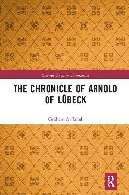 The Chronicle of Arnold of Luebeck(English, Paperback, Loud Graham)