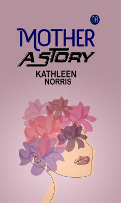 Mother: A Story(Paperback, Kathleen Norris)