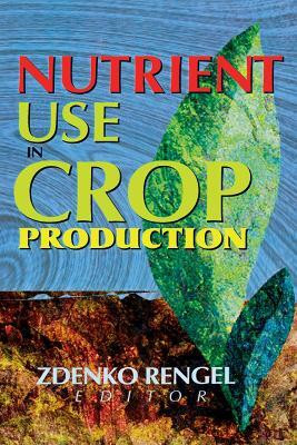 Nutrient Use in Crop Production(English, Electronic book text, Rengel Zdenko)