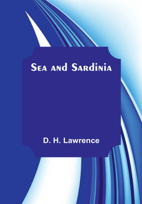 Sea and Sardinia(Paperback, D. H. Lawrence)