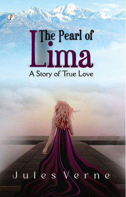 The Pearl of Lima: A Story of True Love by Jules Verne(Paperback, Jules Verne)